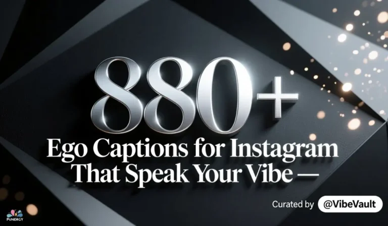 880+ Ego Captions for Instagram That Speak Your Vibe